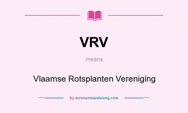 What does VRV mean? It stands for Vlaamse Rotsplanten Vereniging