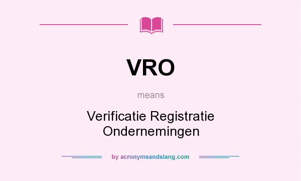 What does VRO mean? It stands for Verificatie Registratie Ondernemingen