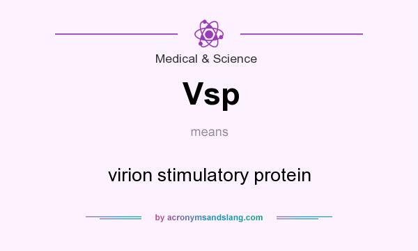 What does Vsp mean? It stands for virion stimulatory protein