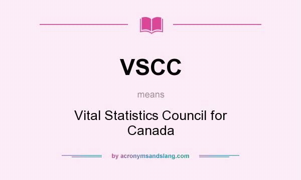 What does VSCC mean? It stands for Vital Statistics Council for Canada