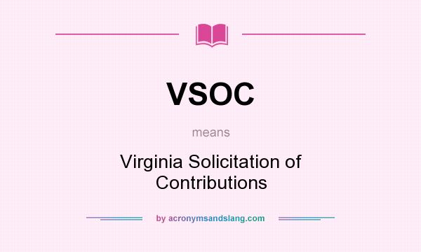 What does VSOC mean? It stands for Virginia Solicitation of Contributions