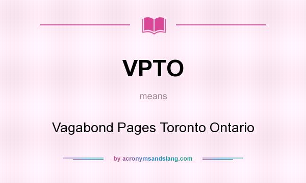 What does VPTO mean? It stands for Vagabond Pages Toronto Ontario