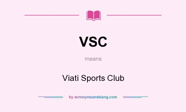 What does VSC mean? It stands for Viati Sports Club