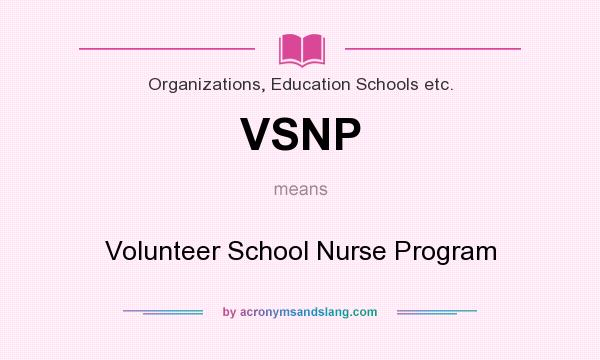 What does VSNP mean? It stands for Volunteer School Nurse Program