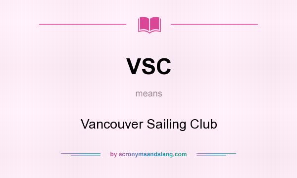 What does VSC mean? It stands for Vancouver Sailing Club
