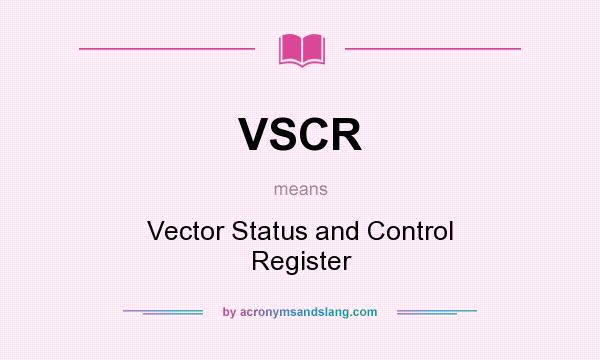 What does VSCR mean? It stands for Vector Status and Control Register