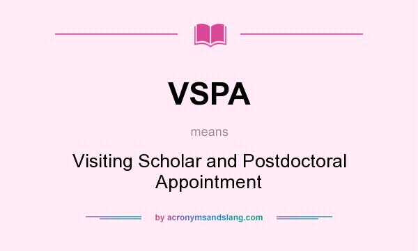 What does VSPA mean? It stands for Visiting Scholar and Postdoctoral Appointment