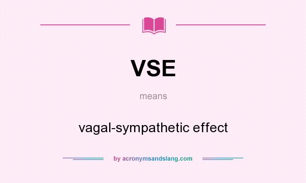 What does VSE mean? It stands for vagal-sympathetic effect