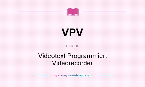 What does VPV mean? It stands for Videotext Programmiert Videorecorder