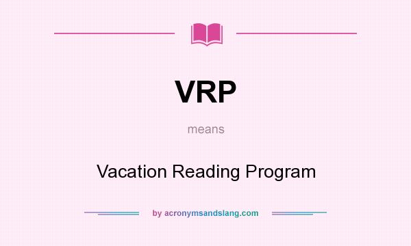 What does VRP mean? It stands for Vacation Reading Program
