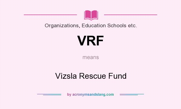 What does VRF mean? It stands for Vizsla Rescue Fund