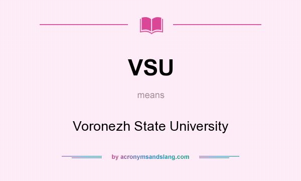 What does VSU mean? It stands for Voronezh State University