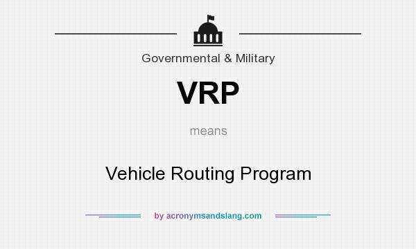 What does VRP mean? It stands for Vehicle Routing Program
