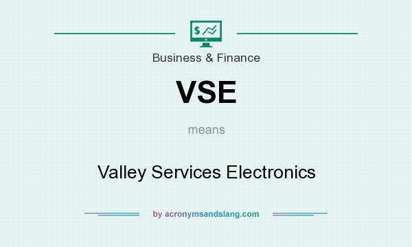 What does VSE mean? It stands for Valley Services Electronics