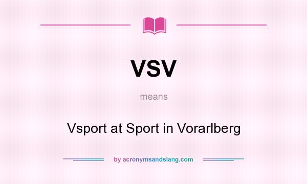 What does VSV mean? It stands for Vsport at Sport in Vorarlberg