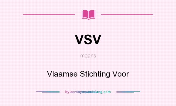 What does VSV mean? It stands for Vlaamse Stichting Voor