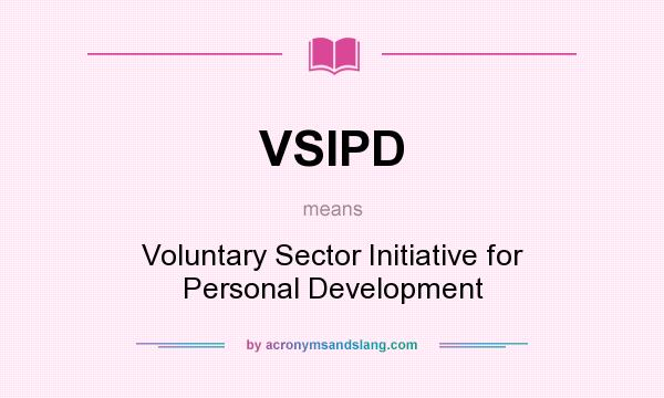 What does VSIPD mean? It stands for Voluntary Sector Initiative for Personal Development