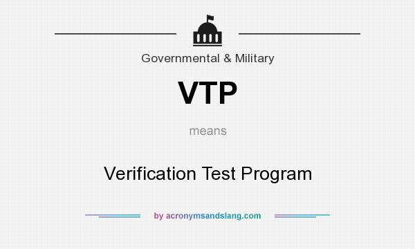 What does VTP mean? It stands for Verification Test Program