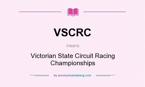 What does VSCRC mean? It stands for Victorian State Circuit Racing Championships