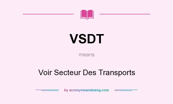 What does VSDT mean? It stands for Voir Secteur Des Transports