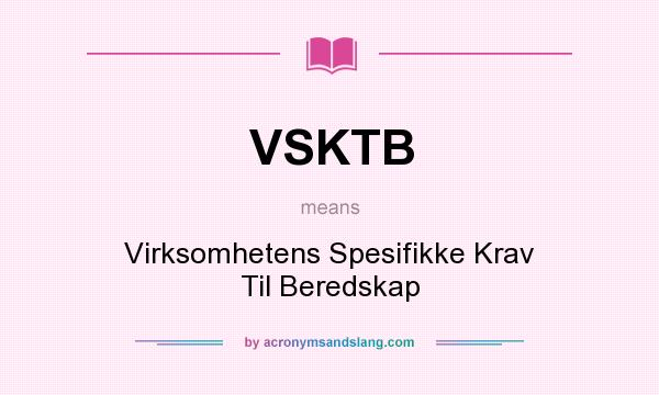 What does VSKTB mean? It stands for Virksomhetens Spesifikke Krav Til Beredskap