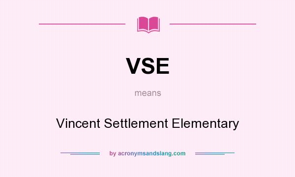 What does VSE mean? It stands for Vincent Settlement Elementary