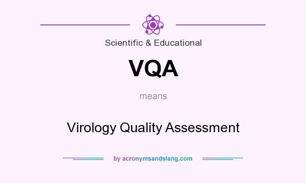 What does VQA mean? It stands for Virology Quality Assessment