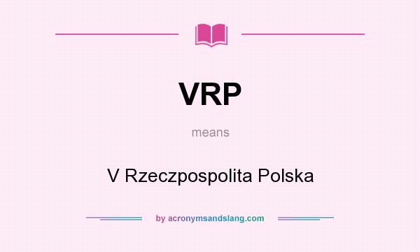 What does VRP mean? It stands for V Rzeczpospolita Polska