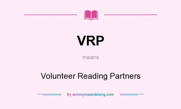 What does VRP mean? It stands for Volunteer Reading Partners