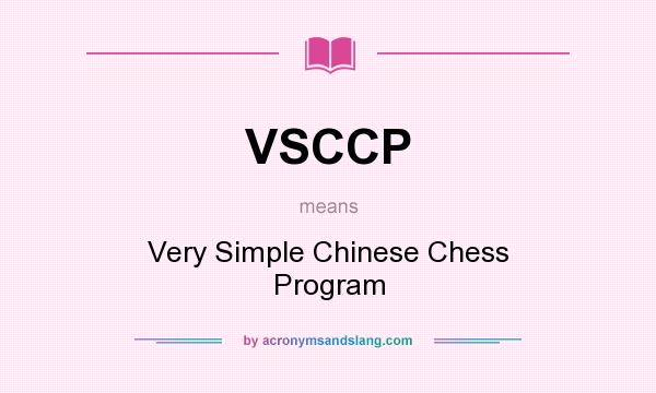 What does VSCCP mean? It stands for Very Simple Chinese Chess Program
