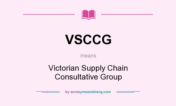 What does VSCCG mean? It stands for Victorian Supply Chain Consultative Group