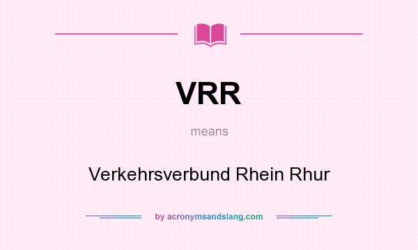 What does VRR mean? It stands for Verkehrsverbund Rhein Rhur