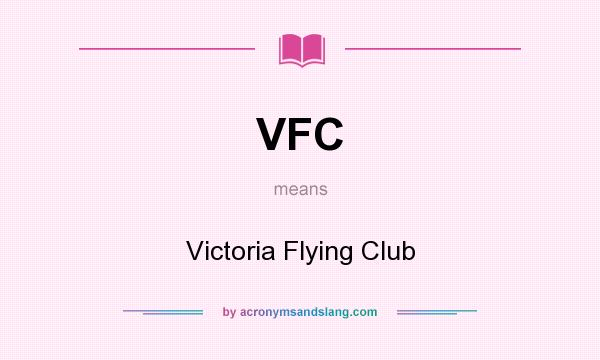 What does VFC mean? It stands for Victoria Flying Club