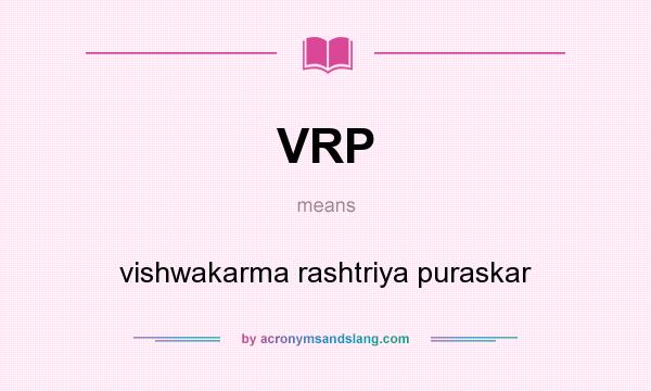 What does VRP mean? It stands for vishwakarma rashtriya puraskar