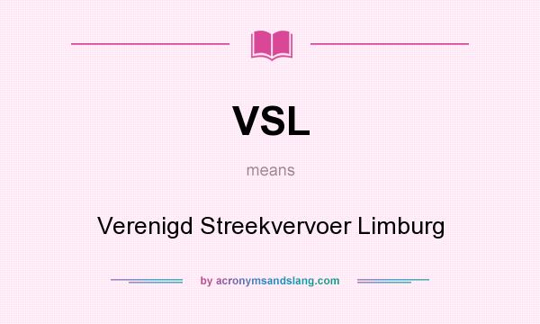 What does VSL mean? It stands for Verenigd Streekvervoer Limburg