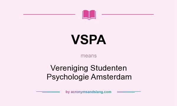 What does VSPA mean? It stands for Vereniging Studenten Psychologie Amsterdam