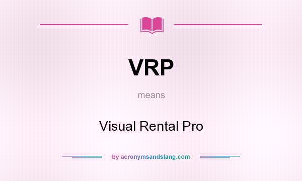 What does VRP mean? It stands for Visual Rental Pro