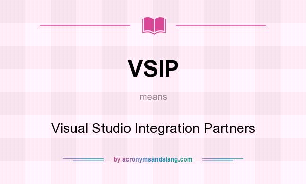 What does VSIP mean? It stands for Visual Studio Integration Partners