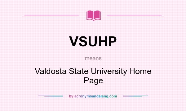 What does VSUHP mean? It stands for Valdosta State University Home Page