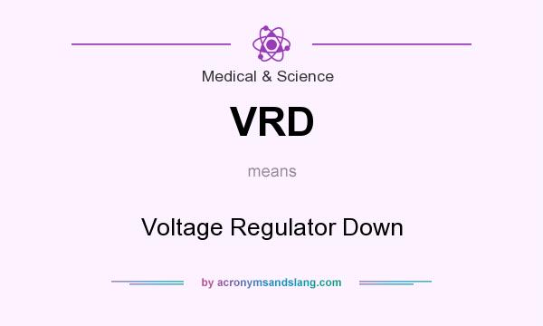 What does VRD mean? It stands for Voltage Regulator Down