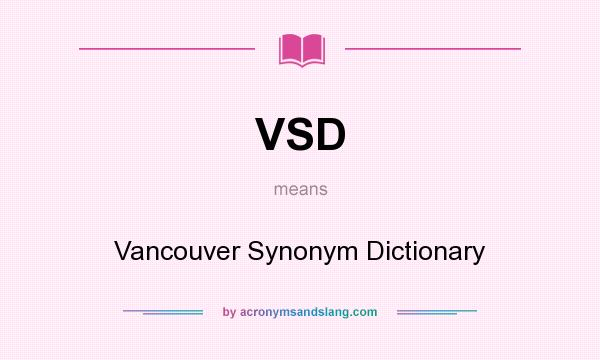 What does VSD mean? It stands for Vancouver Synonym Dictionary