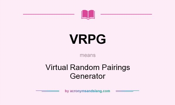 What does VRPG mean? It stands for Virtual Random Pairings Generator