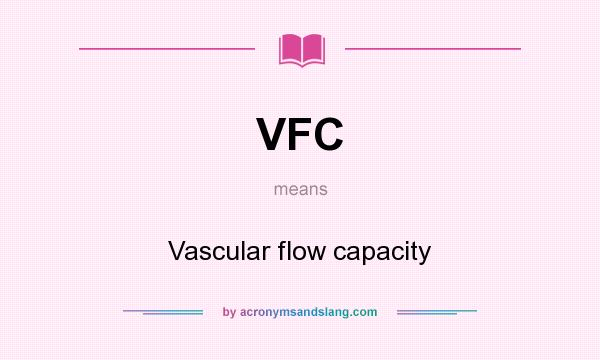 What does VFC mean? It stands for Vascular flow capacity