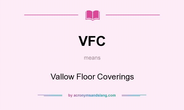 What does VFC mean? It stands for Vallow Floor Coverings