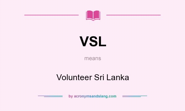 What does VSL mean? It stands for Volunteer Sri Lanka