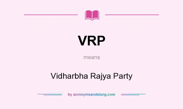 What does VRP mean? It stands for Vidharbha Rajya Party