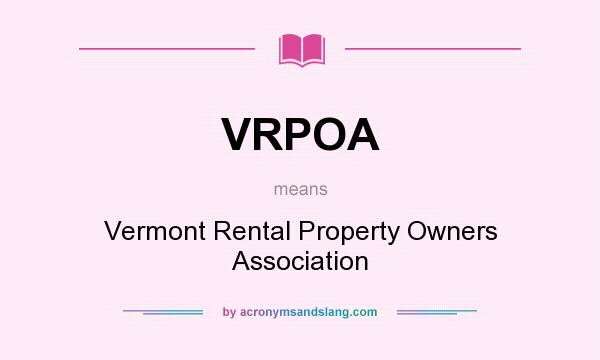 What does VRPOA mean? It stands for Vermont Rental Property Owners Association