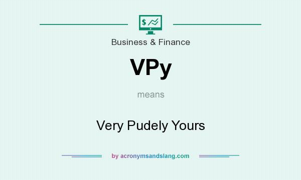 What does VPy mean? It stands for Very Pudely Yours
