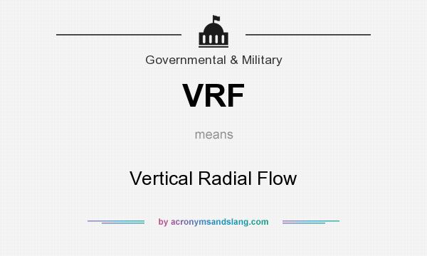 What does VRF mean? It stands for Vertical Radial Flow