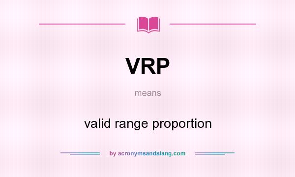 What does VRP mean? It stands for valid range proportion